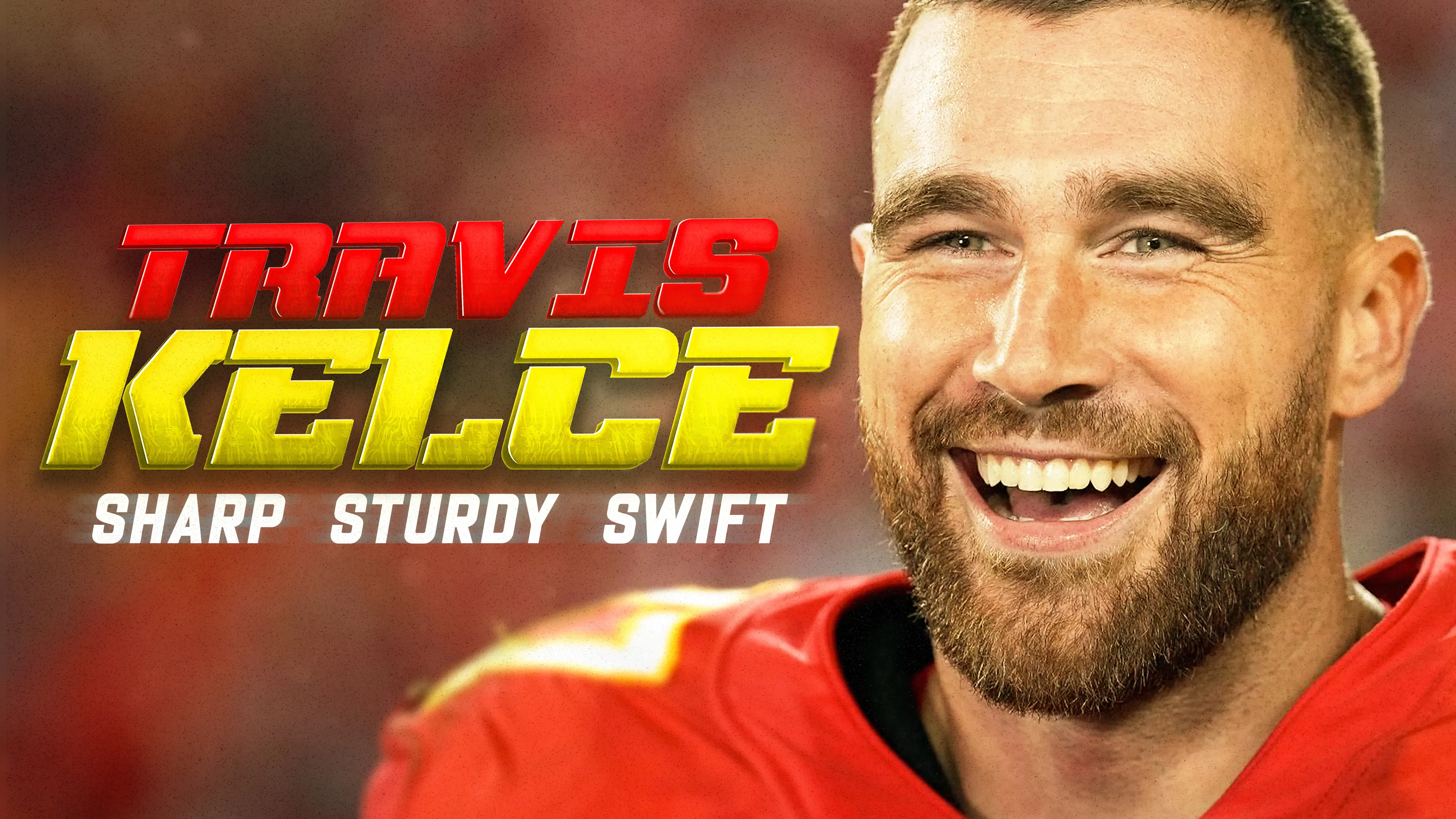 Travis Kelce: Sharp, Sturdy, Swift poster